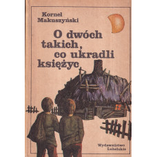 O dwóch takich, co ukradli księżyc O dwóch takich, co ukradli księżyc